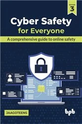 Book cover of Cyber Safety for Everyone (3rd ed.) by JaagoTeens