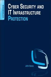 Book cover of Cyber Security and IT Infrastructure Protection by John R. Vacca
