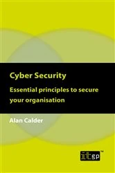 Book cover of Cyber Security: Essential principles to secure your organisation by Alan Calder