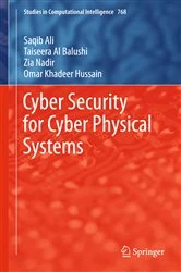 Book cover of Cyber Security for Cyber Physical Systems by Saqib Ali