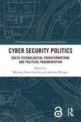 Book cover of Cyber Security Politics by Myriam Dunn Cavelty
