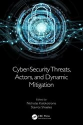 Book cover of Cyber-Security Threats, Actors, and Dynamic Mitigation by Nicholas Kolokotronis