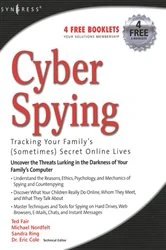 Book cover of Cyber Spying Tracking Your Family's (Sometimes) Secret Online Lives by Eric Cole