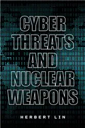 Book cover of Cyber Threats and Nuclear Weapons by Herbert Lin