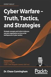 Book cover of Cyber Warfare – Truth, Tactics, and Strategies by Dr. Chase Cunningham
