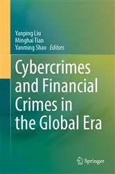 Book cover of Cybercrimes and Financial Crimes in the Global Era by Yanping Liu