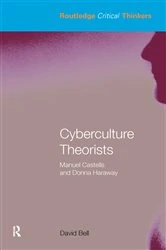 Book cover of Cyberculture Theorists by David Bell