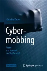 Book cover of Cybermobbing - Wenn das Internet zur W@ffe wird by Catarina Katzer
