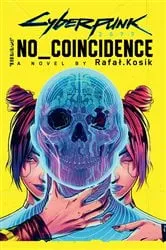 Book cover of Cyberpunk 2077: No Coincidence by Rafal Kosik