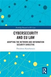 Book cover of Cybersecurity and EU Law by Theodoros Karathanasis