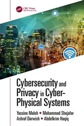 Book cover of Cybersecurity and Privacy in Cyber Physical Systems by Yassine Maleh