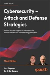 Book cover of Cybersecurity – Attack and Defense Strategies (3rd ed.) by Yuri Diogenes