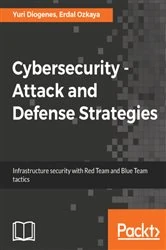 Book cover of Cybersecurity - Attack and Defense Strategies by Yuri Diogenes