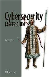 Book cover of Cybersecurity Career Guide by Alyssa Miller