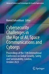Book cover of Cybersecurity Challenges in the Age of AI, Space Communications and Cyborgs by Hamid Jahankhani