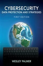 Book cover of Cybersecurity - Data Protection and Strategies by Wesley Palmer