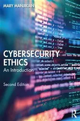 Book cover of Cybersecurity Ethics (2nd ed.) by Mary Manjikian
