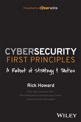 Book cover of Cybersecurity First Principles: A Reboot of Strategy and Tactics by Rick Howard