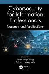 Book cover of Cybersecurity for Information Professionals by Hsia-Ching Chang