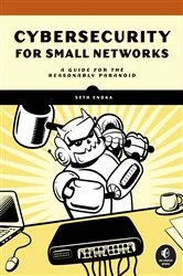 Book cover of Cybersecurity for Small Networks by Seth Enoka