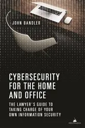 Book cover of Cybersecurity for the Home and Office by John Bandler