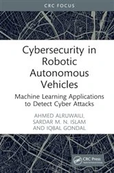 Book cover of Cybersecurity in Robotic Autonomous Vehicles by Ahmed Alruwaili