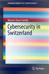 Book cover of Cybersecurity in Switzerland by Myriam Dunn Cavelty