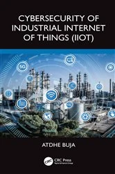 Book cover of Cybersecurity of Industrial Internet of Things (IIoT) by Atdhe Buja