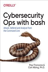 Book cover of Cybersecurity Ops with bash by Paul Troncone