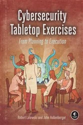 Book cover of Cybersecurity Tabletop Exercises by Robert Lelewski