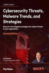 Book cover of Cybersecurity Threats, Malware Trends, and Strategies (2nd ed.) by Tim Rains