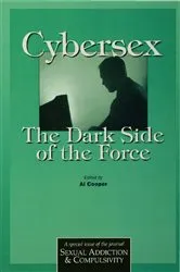 Book cover of Cybersex: The Dark Side of the Force by Al Cooper