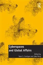 Book cover of Cyberspaces and Global Affairs by Sean S. Costigan