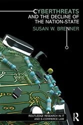 Book cover of Cyberthreats and the Decline of the Nation-State by Susan W. Brenner