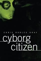 Book cover of Cyborg Citizen by Chris Hables Gray