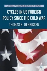 Book cover of Cycles in US Foreign Policy since the Cold War by Thomas H. Henriksen