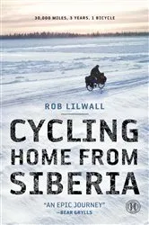 Book cover of Cycling Home from Siberia by Rob Lilwall