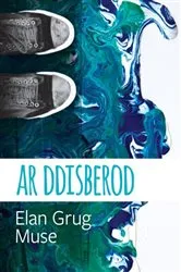 Book cover of Cyfres Tonfedd Heddiw: Ar Ddisberod by Elan Grug Muse