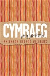 Book cover of Cymraeg yn y Gweithle by Rhiannon Heledd Williams