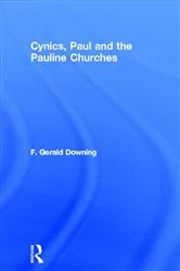 Book cover of Cynics, Paul and the Pauline Churches by F. Gerald Downing