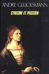 Book cover of Cynisme et passion by André Glucksmann