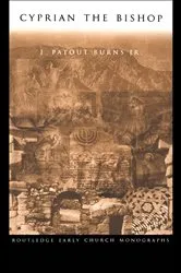 Book cover of Cyprian the Bishop by J. Patout Burns Jr.