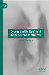 Book cover of Cyprus and its Regiment in the Second World War by Marios Siammas