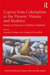 Book cover of Cyprus from Colonialism to the Present: Visions and Realities by Anastasia Yiangou