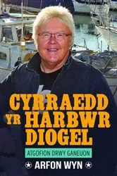 Book cover of Cyrraedd yr Harbwr Diogel by Arfon Wyn