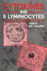 Book cover of Cytokines and B Lymphocytes by Robin E. Callard
