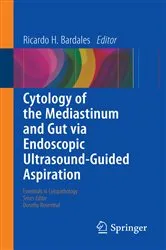 Book cover of Cytology of the Mediastinum and Gut Via Endoscopic Ultrasound-Guided Aspiration by Ricardo H. Bardales