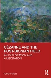 Book cover of Cézanne and the Post-Bionian Field by Robert Snell