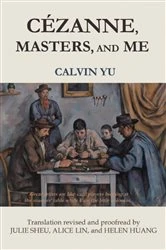 Book cover of CÉZANNE, MASTERS, AND ME by Chao-Liang Calvin Yu