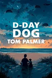 Book cover of D-Day Dog by Tom Palmer
